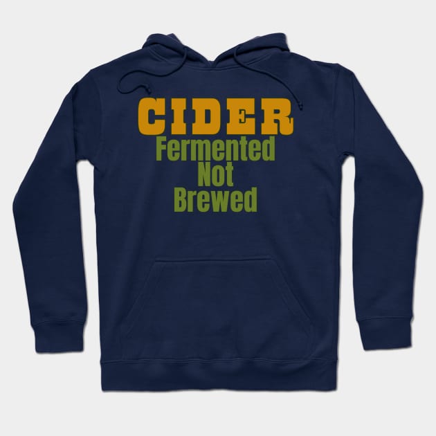 Cider, Fermented, Not Brewed. Cider Fun Facts! Hoodie by SwagOMart